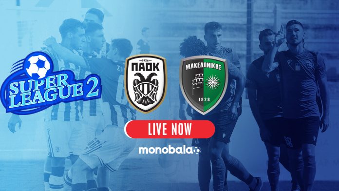 live-stream:-ΠΑΟΚ-Β’-–-Μακεδονικός-0-0